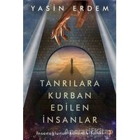 Tanrılara Kurban Edilen İnsanlar - Yasin Erdem - Cinius Yayınları