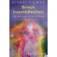 Birleşik İnsanlık Realitesi - Niyazi Yılmaz - Cinius Yayınları