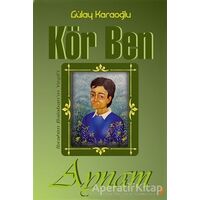 Kör Ben Aynam - Gülay Karaoğlu - Cinius Yayınları