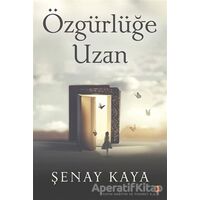 Özgürlüğe Uzan - Şenay Kaya - Cinius Yayınları