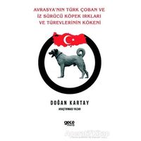 Avrasyanın Türk Çoban ve İz Sürücü Köpek Irkları Ve Türevlerinin Kökeni
