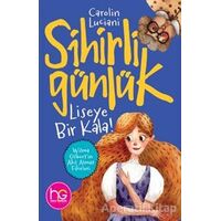 Liseye Bir Kala! - Sihirli Günlük - Carolin Luciani - Halk Kitabevi