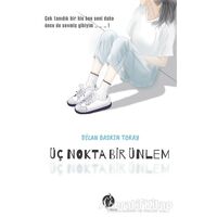 Üç Nokta Bir Ünlem - Dilan Baskın Tokay - Herdem Kitap