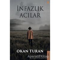 İnfazlık Acılar - Okan Turan - Cinius Yayınları