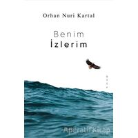 Benim İzlerim - Orhan Nuri Kartal - Ceres Yayınları