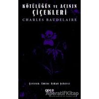 Kötülüğün ve Acının Çiçekleri - Charles Baudelaire - Gece Kitaplığı