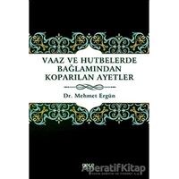 Vaaz ve Hutbelerde Bağlamından Koparılan Ayetler - Mehmet Ergün - Gece Kitaplığı