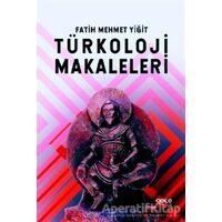 Türkoloji Makaleleri - Fatih Mehmet Yiğit - Gece Kitaplığı