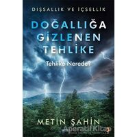 Doğallığa Gizlenen Tehlike - Metin Şahin - Cinius Yayınları