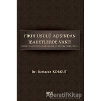 Fıkıh Usulü Açısından İbadetlerde Vakit - Ramazan Korkut - Gece Kitaplığı