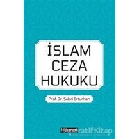 İslam Ceza Hukuku - Sabri Erturhan - Hikmetevi Yayınları