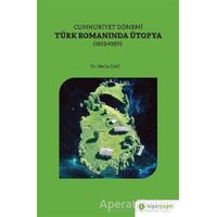 Cumhuriyet Dönemi Türk Romanında Ütopya (1923-1950) - Necla Dağ - Hiperlink Yayınları