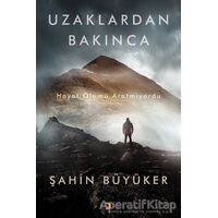 Uzaklardan Bakınca - Şahin Büyüker - Cinius Yayınları