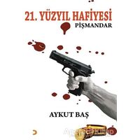 21. Yüzyıl Hafiyesi Pişmandar - Aykut Baş - Cinius Yayınları