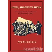 Savaş, Sürgün ve İskan - Ayşenur Doğan - Cinius Yayınları