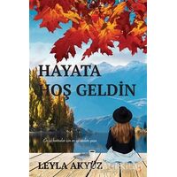 Hayata Hoş Geldin - Leyla Akyüz - Cinius Yayınları