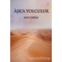 Aşk’a Yolculuk - Mehmet Gündoğan - Cinius Yayınları