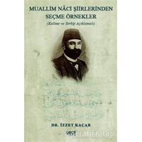 Muallim Naci Şiirlerinden Seçme Örnekler - İzzet Kaçar - Gece Kitaplığı
