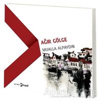 Ağır Gölge - Mualla Alpaydın - Hayal Yayınları