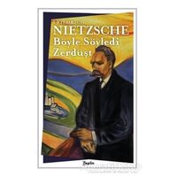 Böyle Söyledi Zerdüşt - Friedrich Wilhelm Nietzsche - Zeplin Kitap