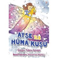 Ayşe ile Hüma Kuşu - Tülay Sayan - Cinius Yayınları