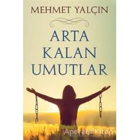 Arta Kalan Umutlar - Mehmet Yalçın - Cinius Yayınları