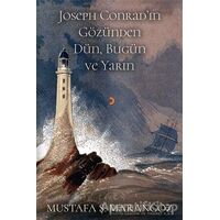 Joseph Conradın Gözünden Dün, Bugün ve Yarın - Mustafa Ş. Marangoz - Cinius Yayınları