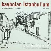 Kaybolan İstanbul’um Bir Mimarın Anıları 1947-1957 - Enis Kortan - Boyut Yayın Grubu