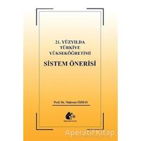 21. Yüzyılda Türkiye Yükseköğretimi Sistem Öğretisi - Mahmut Özbay - Meşe Kitaplığı