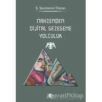 Mahzenden Dijital Gezegene Yolculuk - Ş. Şaziment Duran - Meşe Kitaplığı