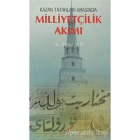 Kazan Tatarları Arasında Milliyetçilik Akımı - Alper Alp - Berikan Yayınevi