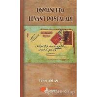 Osmanlı’da Levant Postaları - Taner Aslan - Berikan Yayınevi