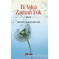 B/Aşka Zaman Yok - Mustafa Berçin - Berikan Yayınevi