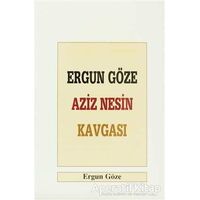 Ergun Göze Aziz Nesin Kavgası - Ergun Göze - Boğaziçi Yayınları
