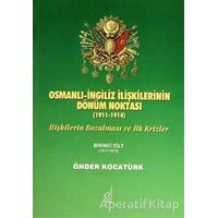 Osmanlı-İngiliz İlişkilerinin Dönüm Noktası - 1911-1914 - 1. Cilt