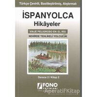İspanyolca Hikayeler - Nehirde Tehlikeli Yolculuk (Derece 2) - Serhat Toker - Fono Yayınları