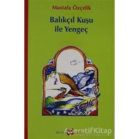 Balıkçıl Kuşu ile Yengeç - Mustafa Özçelik - Beyan Yayınları