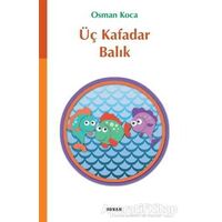 Üç Kafadar Balık - Osman Koca - Beyan Yayınları