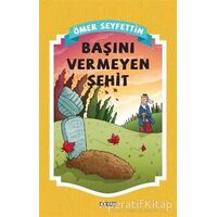 Başını Vermeyen Şehit - Ömer Seyfettin - Beyan Yayınları