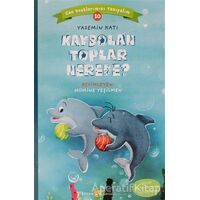 Kaybolan Toplar Nerede? - Can Dostlarımızı Tanıyalım 10 - Yasemin Katı - Beyan Yayınları