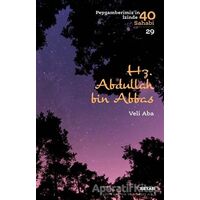 Hz. Abdullah bin Abbas - Peygamberimizin İzinde 40 Sahabi/29 - Veli Aba - Beyan Yayınları