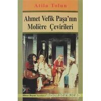 Ahmet Vefik Paşa’nın Moliere Çevirileri - Atilla Tolun - Mitos Boyut Yayınları