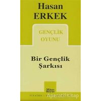 Bir Gençlik Şarkısı - Hasan Erkek - Mitos Boyut Yayınları
