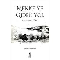 Mekkeye Giden Yol - Muhammed Esed - İnsan Yayınları