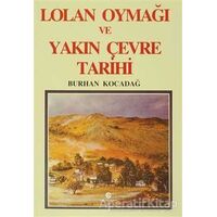 Lolan Oymağı ve Yakın Çevre Tarihi - Burhan Kocadağ - Can Yayınları (Ali Adil Atalay)