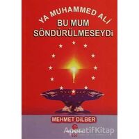 Ya Muhammed Ali Bu Mum Söndürülmeseydi - Mehmet Dilber - Can Yayınları (Ali Adil Atalay)