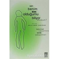 Sen Benim Kim Olduğumu Biliyor Musun? - Kolektif - Hil Yayınları