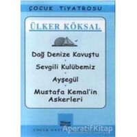 Dağ Denize Kavuştu / Sevgili Kulübemiz / Ayşegül / Mustafa Kemal’in Askerleri