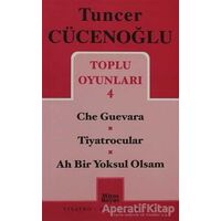 Toplu Oyunları 4 - Che Guevara / Tiyatrocular / Ah Bir Yoksul Olsam