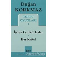 Toplu Oyunları 1 - İşçiler Cennete Gider - Kuş Kafesi - Doğan Korkmaz - Mitos Boyut Yayınları